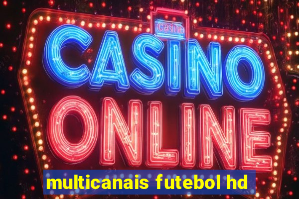 multicanais futebol hd